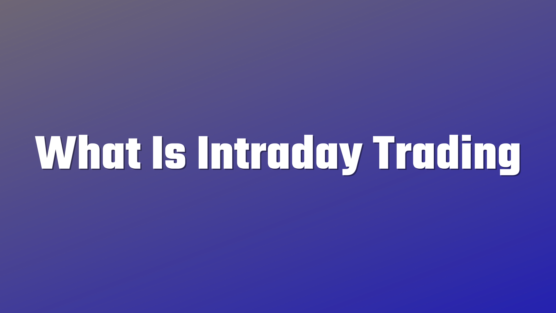 what is intraday trading