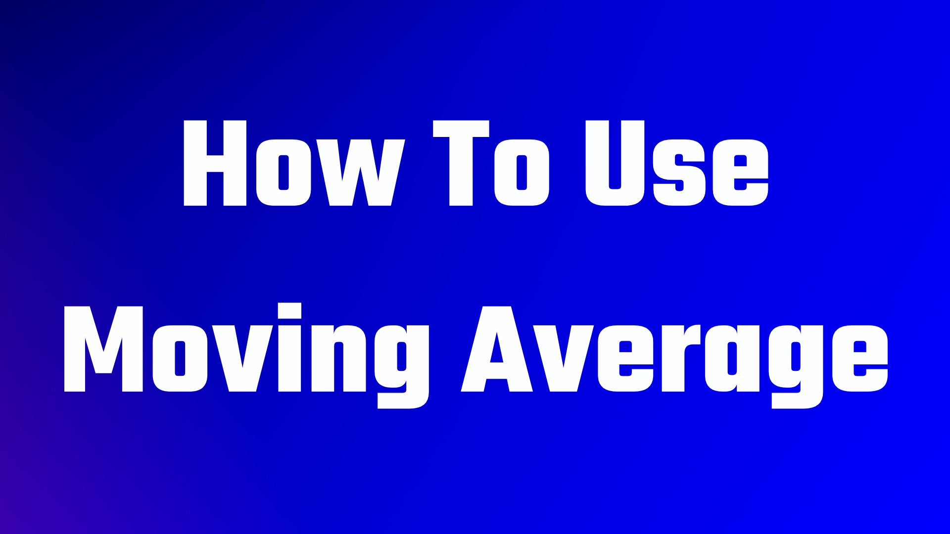 how to use moving average